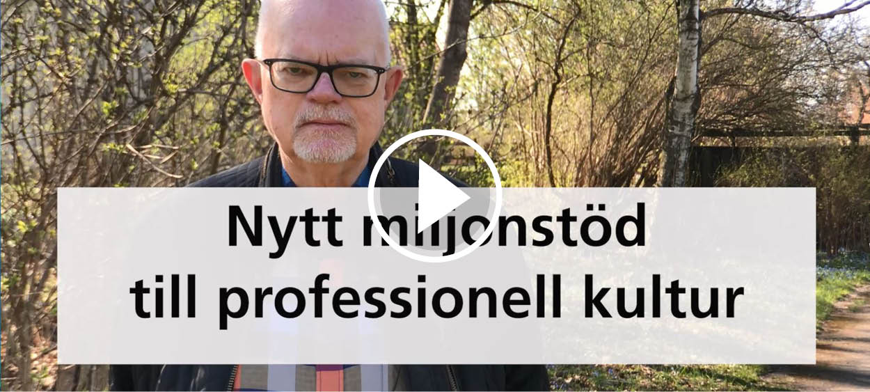 Nytt miljonstöd till professionell kultur. Klicka på bilden för att spela filmen