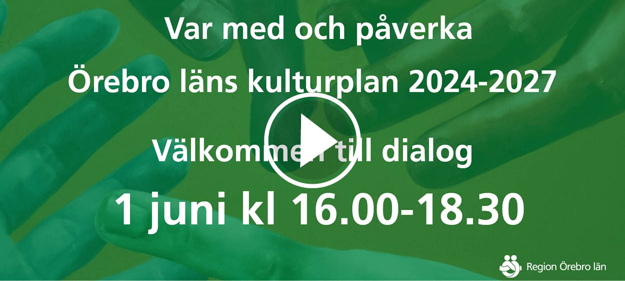 Var med och påverka Örebro läns kulturplan 2024-2027. Välkommen till dialog 1 juni kl 16.00-18.30