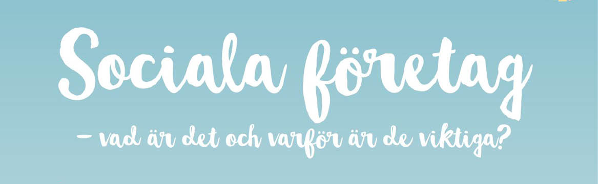 Sociala företag - vad är det och varför är de viktiga?