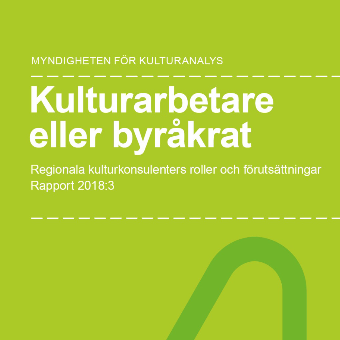 Rapport: Kulturarbetare eller byråkrat